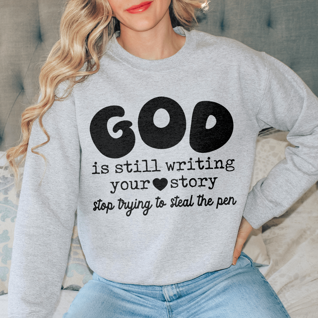 God Is Still Writing Your Story Stop Trying To Steal